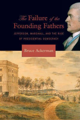 The Failure of the Founding Fathers(English, Hardcover, Ackerman Bruce A.)