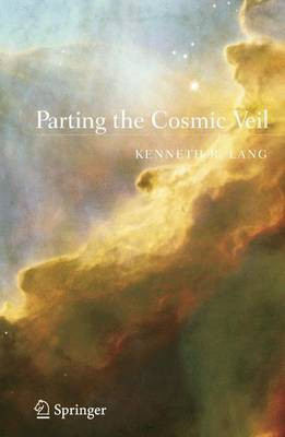 Parting the Cosmic Veil(English, Electronic book text, Lang Kenneth R)