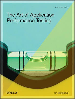 The Art of Application Performance Testing(English, Paperback, Molyneaux Ian)