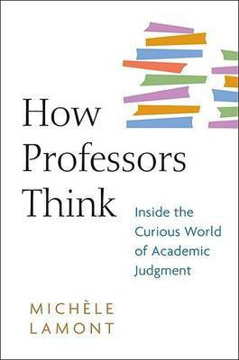 How Professors Think(English, Hardcover, Lamont Michele)