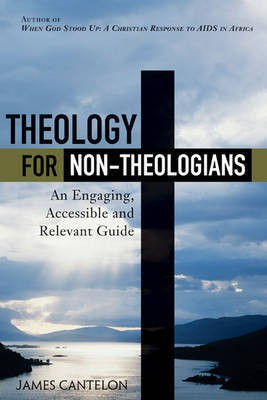 Theology for Non-Theologians(English, Paperback, Cantelon James)