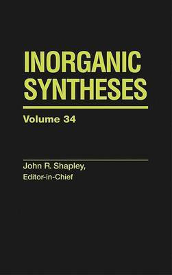 Inorganic Syntheses, Volume 34(English, Electronic book text, unknown)