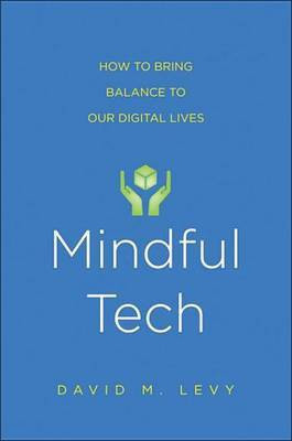 Mindful Tech(English, Electronic book text, Levy David M Professor)