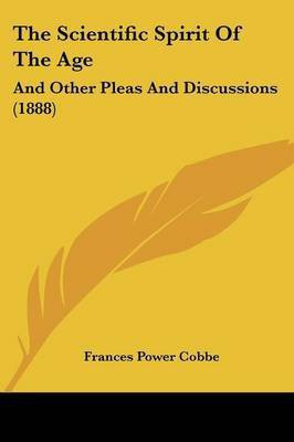 The Scientific Spirit Of The Age(English, Paperback, Cobbe Frances Power)
