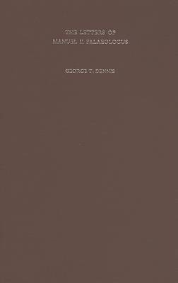 The Letters of Manuel II Palaeologus: v. 4(English, Hardcover, Dennis G.T.)