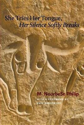 She Tries Her Tongue, Her Silence Softly Breaks(English, Electronic book text, Philip M Nourbese)