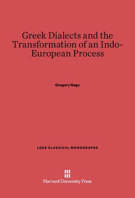 Greek Dialects and the Transformation of an Indo-European Process(English, Electronic book text, Nagy Gregory)