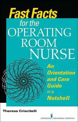 Fast Facts for the Operating Room Nurse(English, Electronic book text, Criscitelli Theresa Edd Rn Cnor)