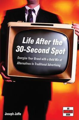 Life After the 30-Second Spot(English, Electronic book text, Jaffe Joseph)