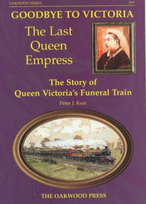 Goodbye to Victoria the Last Queen Empress(English, Paperback, Keat Peter J.)