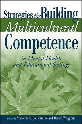 Strategies for Building Multicultural Competence in Mental Health and Educational Settings(English, Electronic book text, unknown)