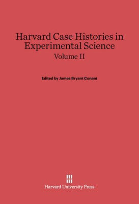 Harvard Case Histories in Experimental Science. Volume II(English, Electronic book text, unknown)