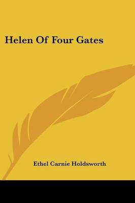 Helen Of Four Gates(English, Paperback, Holdsworth Ethel Carnie)