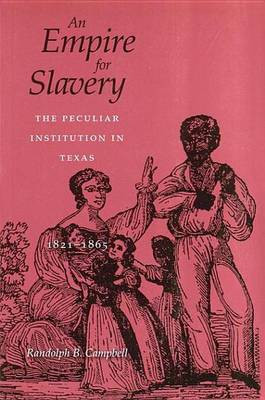 An Empire for Slavery(English, Electronic book text, Campbell Randolph B Regents' Professor of History)
