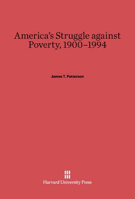 America's Struggle against Poverty, 1900-1994(English, Electronic book text, Patterson James T.)