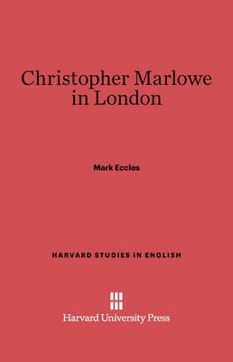 Christopher Marlowe in London(English, Electronic book text, Eccles Mark)