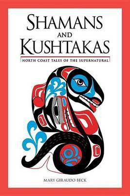 Shamans and Kushtakas(English, Electronic book text, Beck Mary Giraudo)