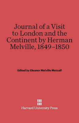 Journal of a Visit to London and the Continent, 1849-1850(English, Electronic book text, Melville Herman)