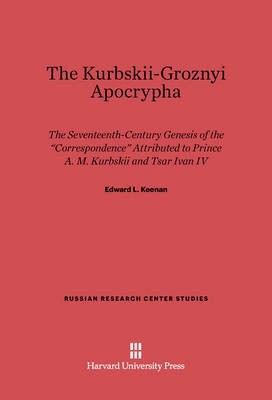 The Kurbskii-Groznyi Apocrypha(English, Electronic book text, Keenan Edward L.)