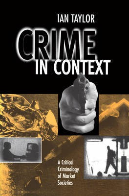 Crime in Context(English, Hardcover, Taylor Ian)