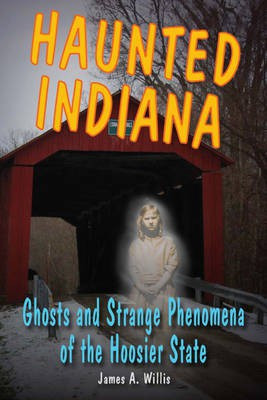 Haunted Indiana(English, Electronic book text, Willis James A)