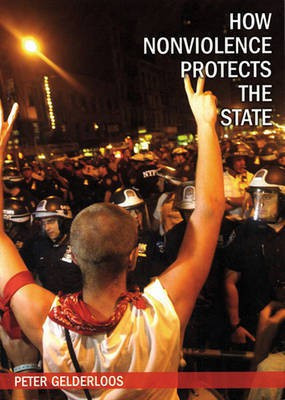 How Nonviolence Protects the State(English, Paperback, Gelderloos Peter)