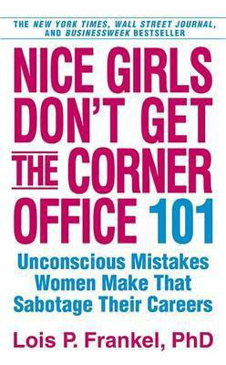 Nice Girls Don't Get the Corner Office(English, Electronic book text, PH.D. Frankel Lois P)