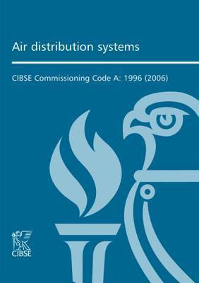 Commissioning Code A: Air Distribution Systems 1996(English, Paperback, CIBSE)