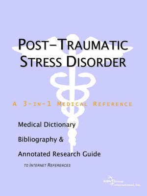 Post-Traumatic Stress Disorder - A Medical Dictionary, Bibliography, and Annotated Research Guide to Internet References(English, Paperback, Icon Health Publications)