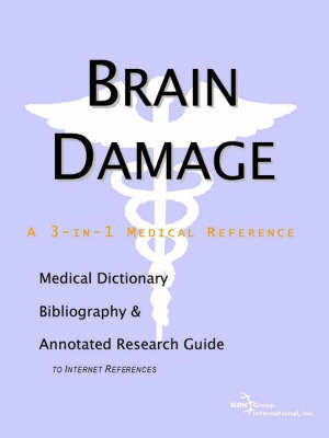 Brain Damage - A Medical Dictionary, Bibliography, and Annotated Research Guide to Internet References(English, Paperback, unknown)