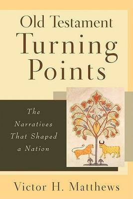 Old Testament Turning Points - The Narratives That Shaped a Nation(English, Paperback, Matthews Victor H.)