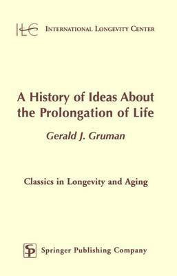 A History of Ideas About the Prolongation of Life(English, Electronic book text, Gruman Gerald J)