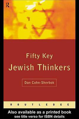 Fifty Key Jewish Thinkers(English, Electronic book text, Cohn-Sherbok Daniel C)