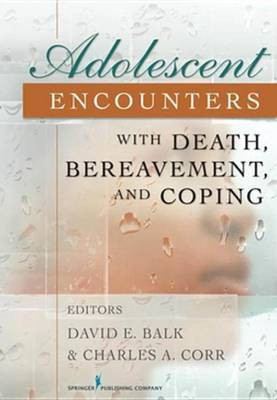 Adolescent Encounters with Death, Bereavement, and Coping(English, Electronic book text, Balk David E)