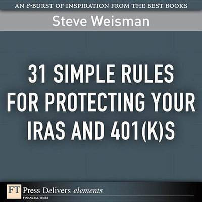 31 Simple Rules for Protecting Your IRAs and 401(k)s(English, Electronic book text, Weisman Steve)