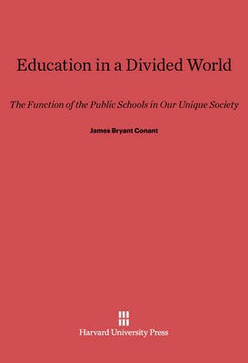 Education in a Divided World(English, Electronic book text, Conant James Bryant)