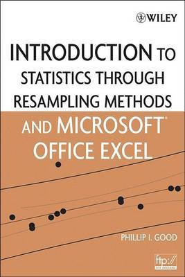 Introduction to Statistics Through Resampling Methods and Microsoft Office Excel(English, Electronic book text, Good Phillip I.)