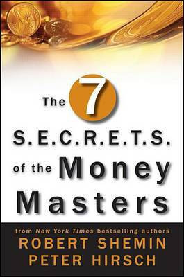 The Seven S.E.C.R.E.T.S. of the Money Masters(English, Electronic book text, Shemin Robert)