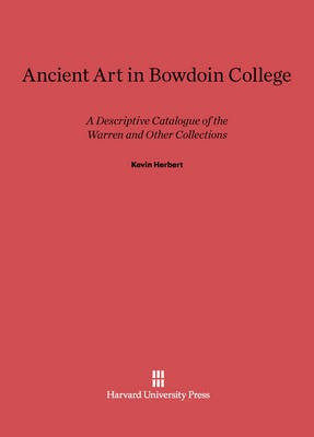 Ancient Art in Bowdoin College(English, Electronic book text, Herbert Kevin)