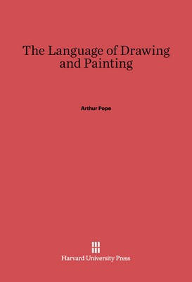 The Language of Drawing and Painting(English, Electronic book text, Pope Arthur)