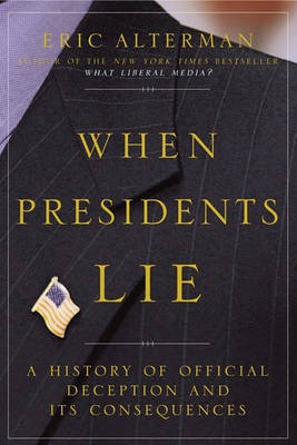 When Presidents Lie(English, Electronic book text, Alterman Eric)