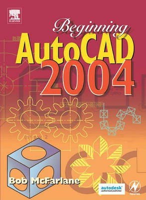 Beginning AutoCAD 2004(English, Electronic book text, McFarlane Robert)