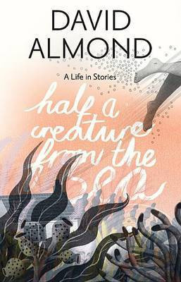 Half a Creature from the Sea(English, Hardcover, Almond David)