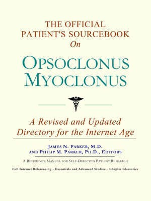 The Official Patient's Sourcebook on Opsoclonus Myoclonus(English, Paperback, Icon Health Publications)