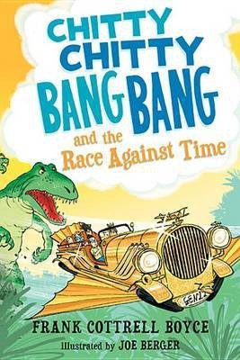 Chitty Chitty Bang Bang and the Race Against Time(English, Electronic book text, Boyce Frank Cottrell)