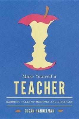 Make Yourself a Teacher(English, Electronic book text, Handelman Susan Professor of English)