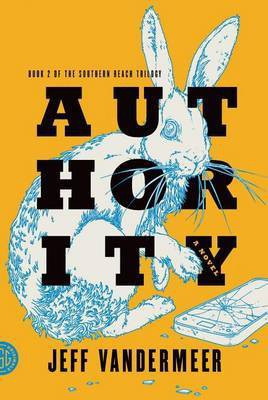 Authority(English, Electronic book text, VanderMeer Jeff)