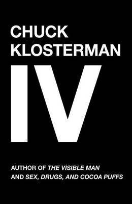Chuck Klosterman IV(English, Electronic book text, Klosterman Chuck)