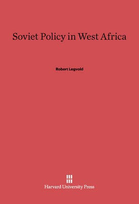 Soviet Policy in West Africa(English, Electronic book text, Legvold Robert)