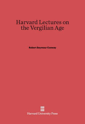 Harvard Lectures on the Vergilian Age(English, Electronic book text, Conway Robert Seymour)